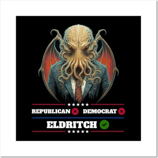 Cthulhu For President USA 2024 Election - Don't vote Republican or Democrat, Vote Eldritch Posters and Art